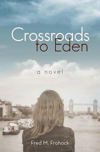 Crossroads To Eden: A Novel Crossroads To Eden: A Novel