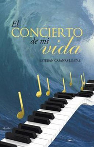 El Concierto De Mi Vida (Spanish Edition) El Concierto De Mi Vida (Spanish Edition)