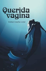 Querida Vagina (Spanish Edition)