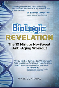 Biologic Revelation: The 10 Minute No-Sweat Anti-Aging Workout Biologic Revelation: The 10 Minute No-Sweat Anti-Aging Workout