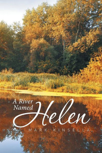 A River Named Helen A River Named Helen