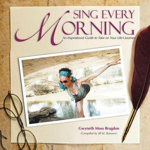 Sing Every Morning: An Inspirational Guide To Take On Your Life'S Journey Sing Every Morning: An Inspirational Guide To Take On Your Life'S Journey
