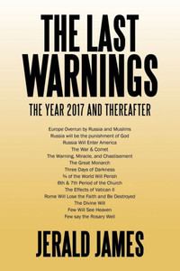 The Last Warnings: The Year 2017 And Thereafter The Last Warnings: The Year 2017 And Thereafter