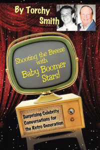 Shooting The Breeze With Baby Boomer Stars!: Surprising Celebrity Conversations For The Retro Generation Shooting The Breeze With Baby Boomer Stars!: Surprising Celebrity Conversations For The Retro Generation