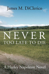 Never Too Late To Die Never Too Late To Die