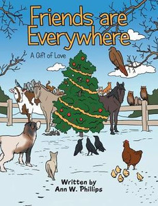 Friends Are Everywhere: A Gift Of Love Friends Are Everywhere: A Gift Of Love