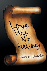 Love Has No Feelings Love Has No Feelings