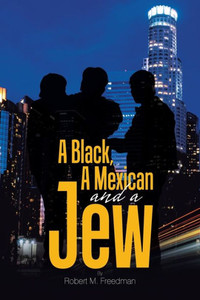 A Black, A Mexican And A Jew A Black, A Mexican And A Jew