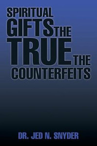 Spiritual Gifts The True The Counterfeits Spiritual Gifts The True The Counterfeits