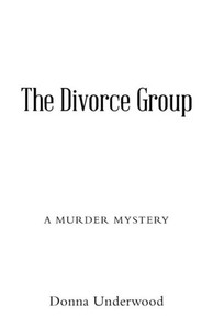 The Divorce Group: A Murder Mystery The Divorce Group: A Murder Mystery