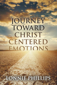 Journey Toward Christ Centered Emotions Journey Toward Christ Centered Emotions