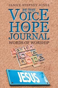 Be The Voice Of Hope Journal: Words Of Worship Be The Voice Of Hope Journal: Words Of Worship