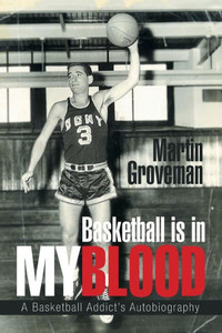 Basketball Is In My Blood: A Basketball Addict's Autobiography