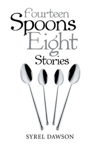 Fourteen Spoons Eight Stories Fourteen Spoons Eight Stories