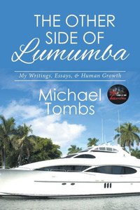 The Other Side Of Lumumba: My Writings, Essays, & Human Growth The Other Side Of Lumumba: My Writings, Essays, & Human Growth