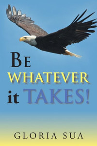 Be Whatever It Takes! Be Whatever It Takes!