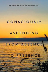 Consciously Ascending From Absence To Presence
