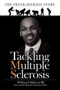 Tackling Multiple Sclerosis: The Frank Hickson Story Tackling Multiple Sclerosis: The Frank Hickson Story