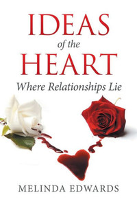 Ideas Of The Heart: Where Relationships Lie Ideas Of The Heart: Where Relationships Lie