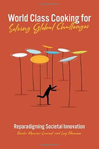 World Class Cooking for Solving Global Challenges: Reparadigming Societal Innovation