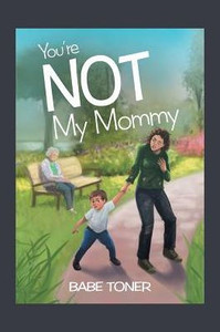 You'Re Not My Mommy You'Re Not My Mommy