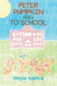 Peter Pumpkin Goes To School Peter Pumpkin Goes To School