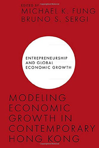 Modeling Economic Growth in Contemporary Hong Kong (Entrepreneurship and Global Economic Growth)