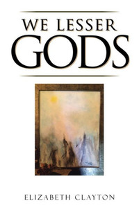 We Lesser Gods We Lesser Gods