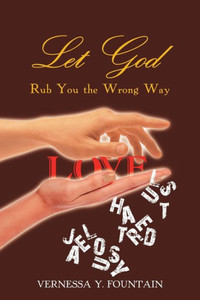 Let God Rub You The Wrong Way Let God Rub You The Wrong Way