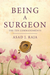Being A Surgeon: The Ten Commandments Being A Surgeon: The Ten Commandments