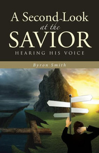 A Second Look At The Savior: Hearing His Voice A Second Look At The Savior: Hearing His Voice