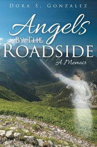 Angels By The Roadside: A Memoir Angels By The Roadside: A Memoir