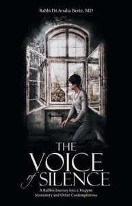 The Voice Of Silence: A Rabbi's Journey Into A Trappist Monastery And Other Contemplations