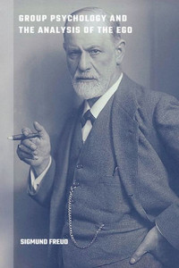 Group Psychology And The Analysis Of The Ego Group Psychology And The Analysis Of The Ego
