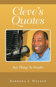 Cleve'S Quotes: Just Things To Ponder