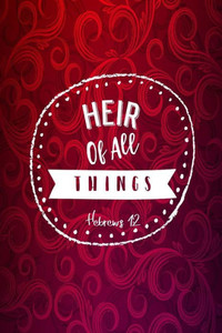 Heir Of All Things: Names Of Jesus Bible Verse Quote Cover Composition Notebook Portable Heir Of All Things: Names Of Jesus Bible Verse Quote Cover Composition Notebook Portable