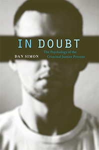 In Doubt: The Psychology of the Criminal Justice Process In Doubt: The Psychology of the Criminal Justice Process