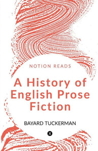 A History Of English Prose Fiction