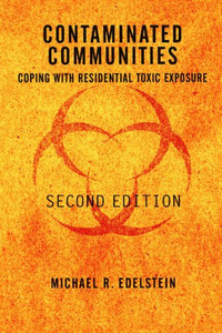 Contaminated Communities: Coping With Residential Toxic Exposure, Second Edition