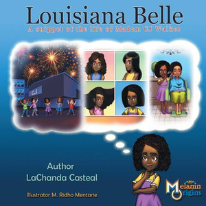 Louisiana Belle: A Snippet Of The Life Of Madam C.J. Walker (6) (Melanin Origins Black History)