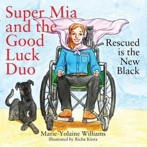 Super Mia And The Good Luck Duo - Rescued Is The New Black Super Mia And The Good Luck Duo - Rescued Is The New Black