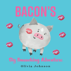 Bacon'S Big Smooching Adventure Bacon'S Big Smooching Adventure