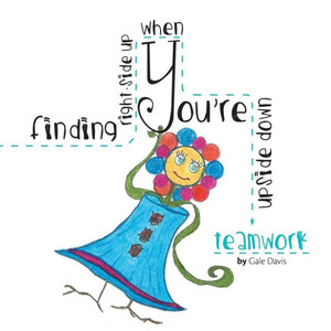 Finding Right-Side Up When You'Re Upside Down: Teamwork