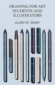 Drawing For Art Students And Illustrators Drawing For Art Students And Illustrators