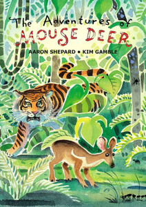 The Adventures Of Mouse Deer: Favorite Folk Tales Of Southeast Asia