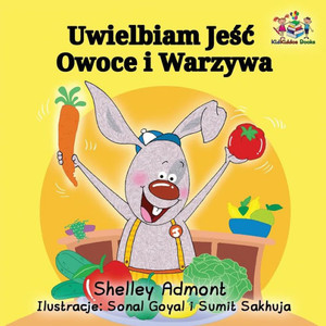 I Love To Eat Fruits And Vegetables: Polish Language Children'S Book (Polish Bedtime Collection) (Polish Edition) I Love To Eat Fruits And Vegetables: Polish Language Children'S Book (Polish Bedtime Collection) (Polish Edition)