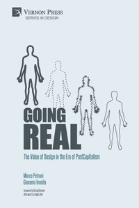 Going Real: The Value Of Design In The Era Of Postcapitalism (Premium Color) Going Real: The Value Of Design In The Era Of Postcapitalism (Premium Color)
