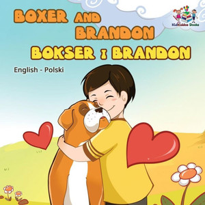 Boxer And Brandon (English Polish Children'S Book): Polish Kids Book (English Polish Bilingual Collection) (Polish Edition)