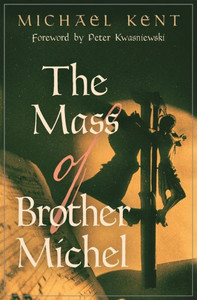 The Mass Of Brother Michel The Mass Of Brother Michel
