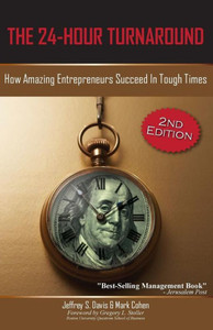 The 24-Hour Turnaround (2Nd Edition): How Amazing Entrepreneurs Succeed In Tough Times The 24-Hour Turnaround (2Nd Edition): How Amazing Entrepreneurs Succeed In Tough Times